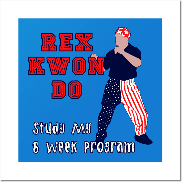 Rex Kwon Do! Napoleon Dynamite Posters and Art Prints TeePublic